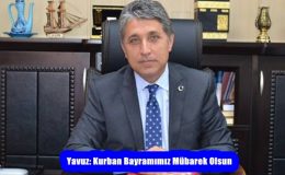 Yavuz: Kurban Bayramımız Mübarek Olsun