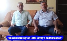 “Başkan Karataş’tan Lütfü Savaş’a hodri meydan”