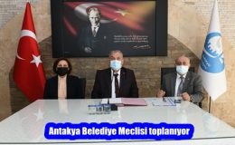 Antakya Belediye Meclisi toplanıyor