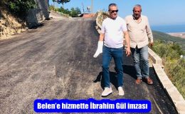 Belen’e hizmette İbrahim Gül imzası