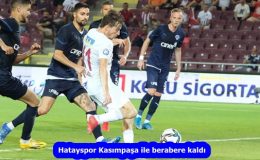 Hatayspor Kasımpaşa ile berabere kaldı