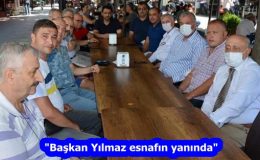 “Başkan Yılmaz esnafın yanında”