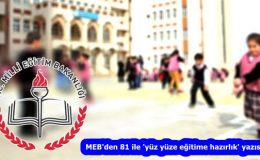 MEB’den 81 ile ‘yüz yüze eğitime hazırlık’ yazısı