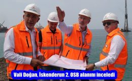 Vali Doğan, İskenderun 2. OSB alanını inceledi