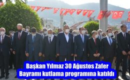 Başkan Yılmaz 30 Ağustos Zafer Bayramı kutlama programına katıldı