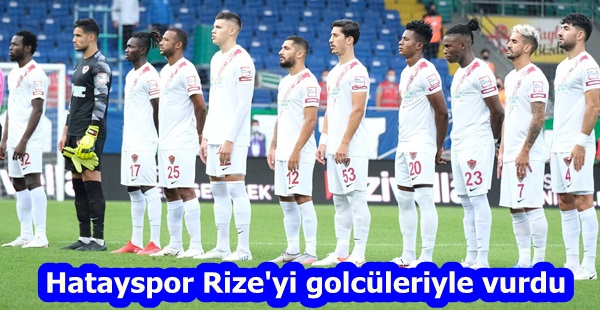 Hatayspor Rize’yi golcüleriyle vurdu