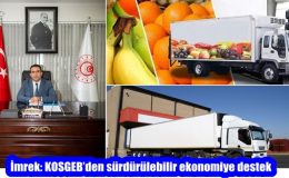 İmrek: KOSGEB’den sürdürülebilir ekonomiye destek