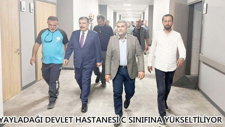 YAYLADAĞI DEVLET HASTANESİ C SINIFINA YÜKSELTİLİYOR