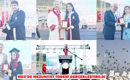 MKÜ’DE MEZUNİYET TÖRENİ GERÇEKLEŞTİRİLDİ