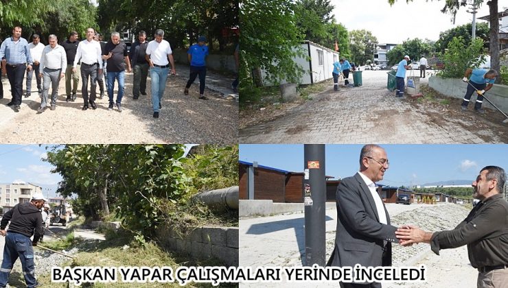 BAŞKAN YAPAR ÇALIŞMALARI YERİNDE İNCELEDİ