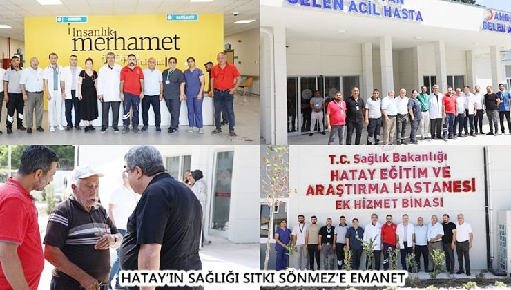 HATAY’IN SAĞLIĞI SITKI SÖNMEZ’E EMANET