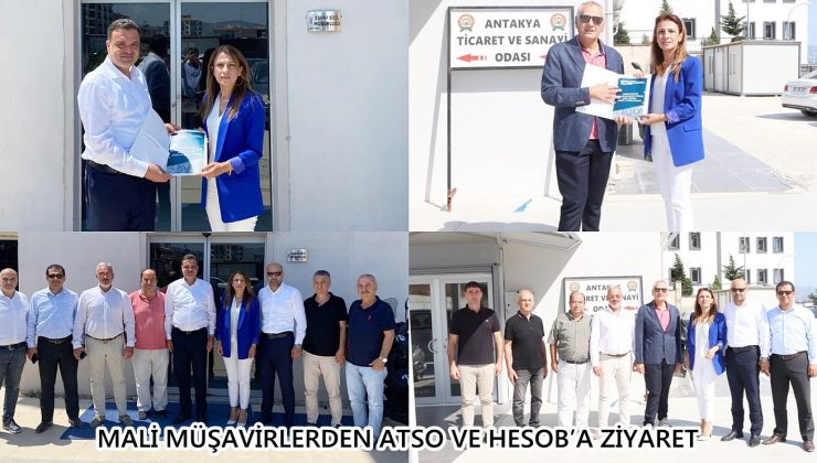 MALİ MÜŞAVİRLERDEN ATSO VE HESOB’A ZİYARET