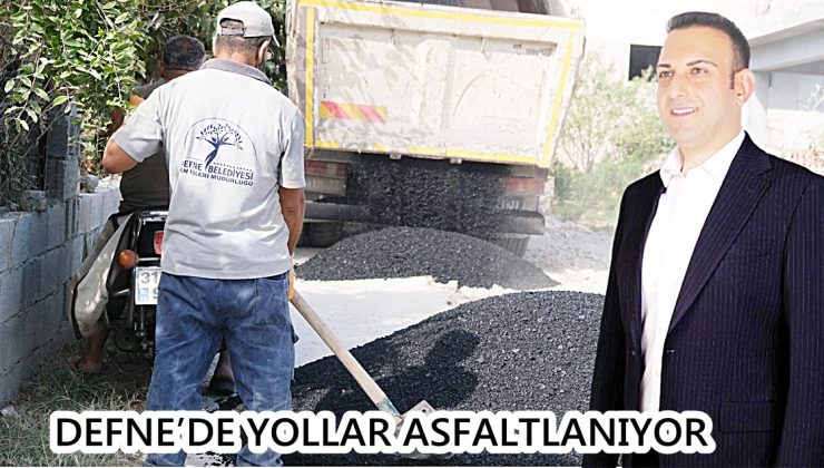 DEFNE’DE YOL STANDARDI YÜKSELİYOR