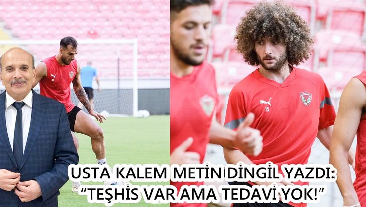 USTA KALEM METİN DİNGİL YAZDI: “TEŞHİS VAR AMA TEDAVİ YOK!”