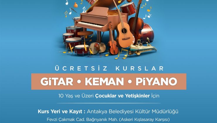 ANTAKYA BELEDİYESİNDE GİTAR, KEMAN VE PİYANO KURS KAYITLARI DEVAM EDİYOR