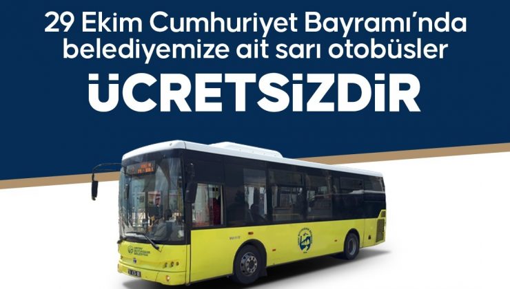 CUMHURİYET BAYRAMI’NDA SARI OTOBÜSLER ÜCRETSİZ HİZMET VERECEK