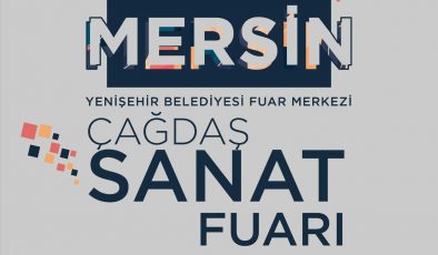 MERSİN SANAT FUARI 5-8 ARALIK  TARİHLERİNDE SANATSEVERLERLE BULUŞACAK