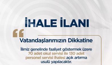 70 OKUL SERVİSİ, 130 PERSONEL SERVİSİ İHALEYE ÇIKIYOR