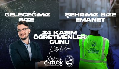 BAŞKAN ÖNTÜRK, ÖĞRETMENLER GÜNÜ’NÜ KUTLADI