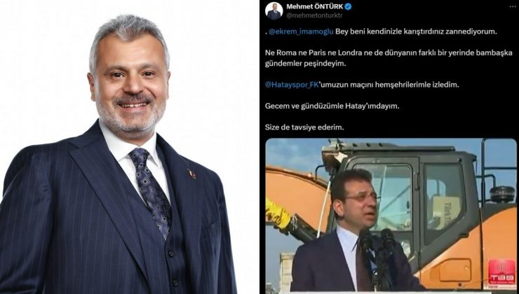 ÖNTÜRK İMAMOĞLU’NA HAD BİLDİRDİ: NE PARİS NE LONDRA, BEN HATAY’DAYIM