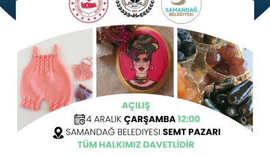 USTA ÖĞRETİCİ KADIN EL EMEĞİ PAZARI ÇARŞAMBA GÜNÜ SAMANDAĞ’DA AÇILIYOR