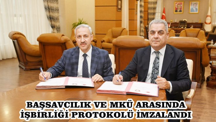 BAŞSAVCILIK VE MKÜ ARASINDA İŞBİRLİĞİ PROTOKOLÜ