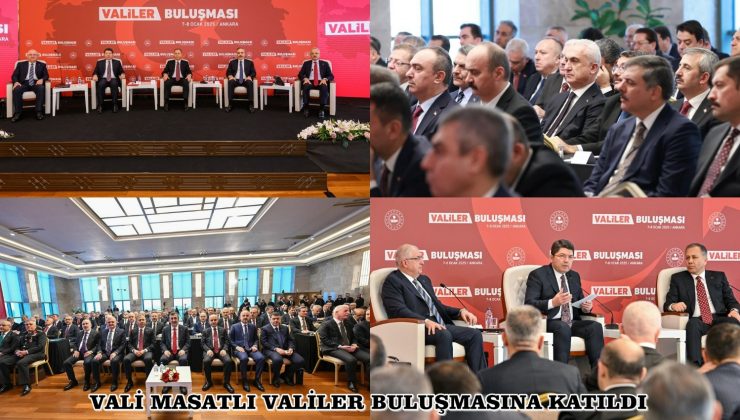 VALİ MASATLI VALİLER BULUŞMASINA KATILDI