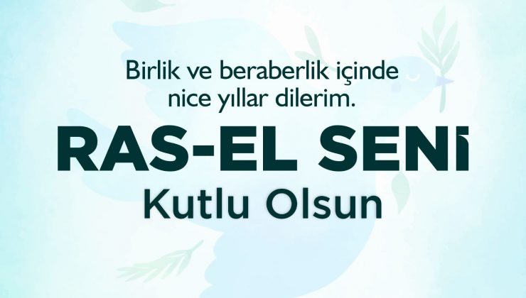 YEŞİLDAL: RAS-EL SENİ COĞRAFYAMIZA HUZUR GETİRSİN