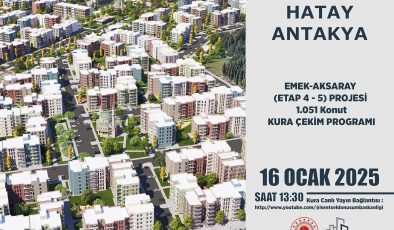 HATAY’DA 1497 KONUT KURA ÇEKİMİ GERÇEKLEŞTİRİLECEK