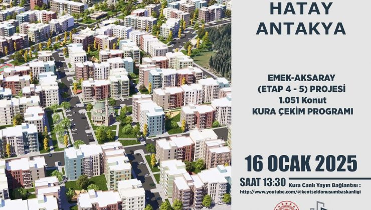 HATAY’DA 1497 KONUT KURA ÇEKİMİ GERÇEKLEŞTİRİLECEK