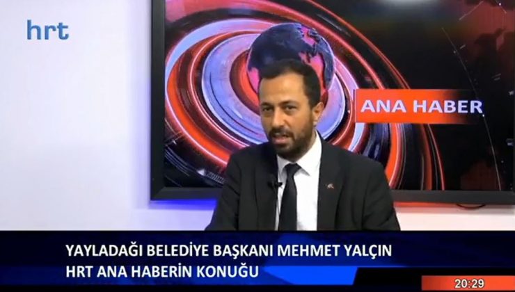 YALÇIN: YAYLADAĞI HUDUT KAPISI AÇILACAK