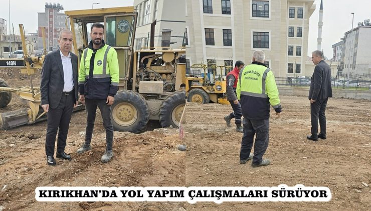 KIRIKHAN’DA YOL YAPIM ÇALIŞMALARI SÜRÜYOR