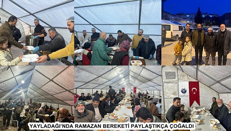 YAYLADAĞI’NDA RAMAZAN BEREKETİ PAYLAŞTIKÇA ÇOĞALDI