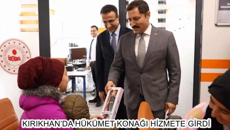 KIRIKHAN’DA HÜKÜMET KONAĞI HİZMETE GİRDİ