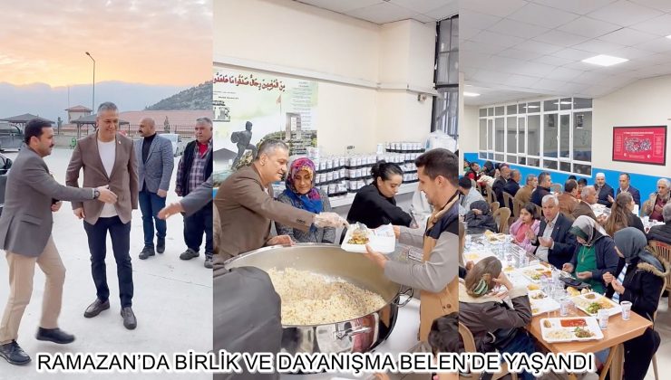 RAMAZAN’DA BİRLİK VE DAYANIŞMA BELEN’DE YAŞANDI