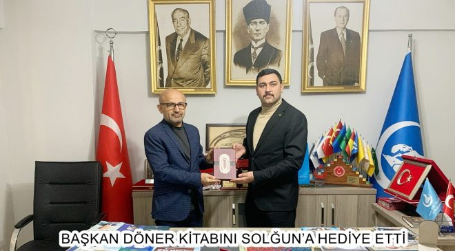 BAŞKAN DÖNER KİTABINI SOLĞUN’A HEDİYE ETTİ