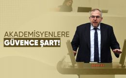 NECMETTİN ÇALIŞKAN: AKADEMİSYEN GEÇİCİ İŞÇİ DEĞİLDİR, BİLİM İNSANIDIR!