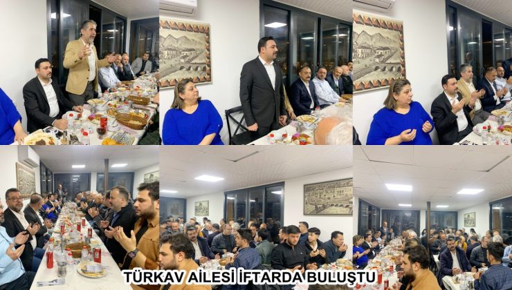 TÜRKAV AİLESİ İFTARDA BULUŞTU